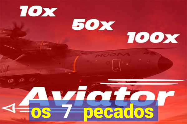 os 7 pecados capitais filme